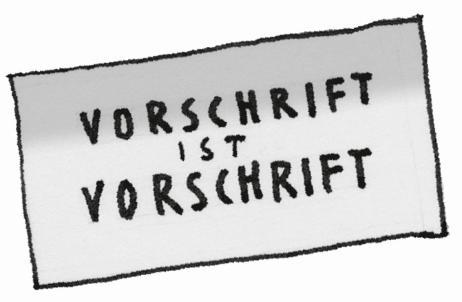 Illustration: Ein Schild, auf dem steht "Vorschrift ist Vorschrift".