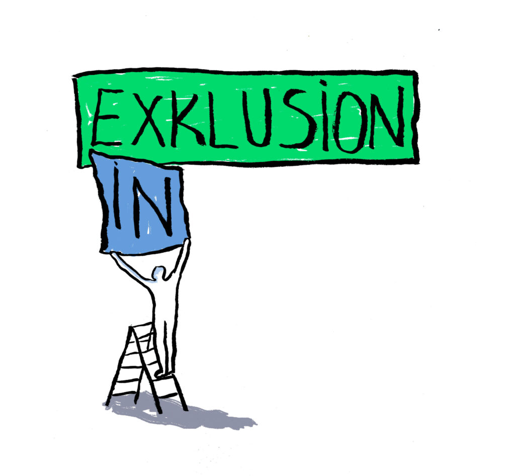 Die Illustration zeigt einen großen grünen Banner, auf dem "Exklusion" steht. Darunter steht eine Person auf einer Leiter und hält ein Plakat mit dem Buchstaben "In" vor den Banner.