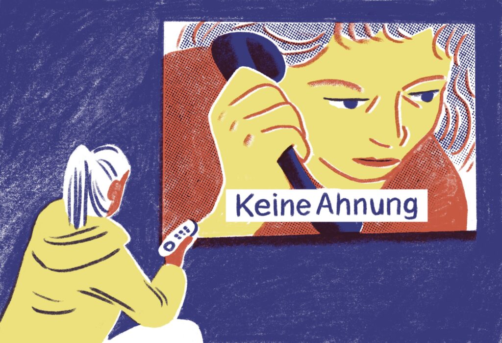 DIe Illustration zeigt eine Person, die vor einem Fernseher sitzt. Der Fernseher zeigt eine Frau, die telefoniert. Darunter steht als Untertitel: "Keine Ahnung."