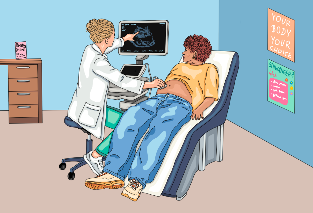 Die Illustration zeigt einen Arztraum. Eine Frau liegt auf einer Liege, ihr Bauch ist frei. Links von ihr sitzt eine Ärztin auf einem Stuhl und zeigt auf ein Ultraschallbild auf einem Bildschirm. Auf den Wänden hängen Plakate mit Schriften wie: "Your body your choice."